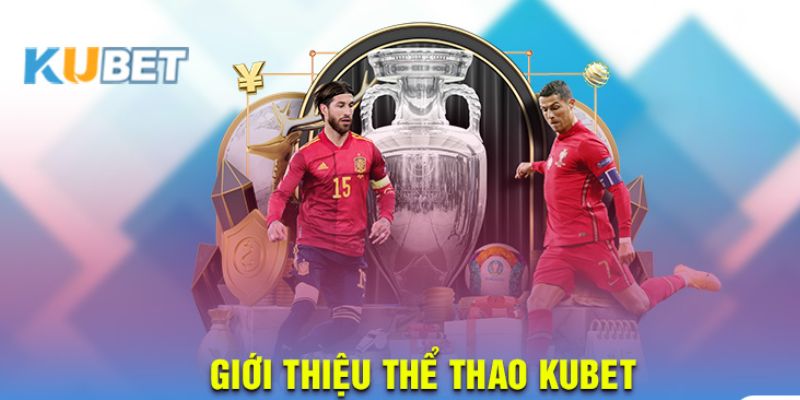 Đôi điều về thể thao Kubet